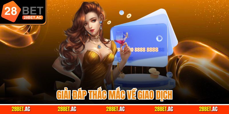 Giải đáp thắc mắc về giao dịch